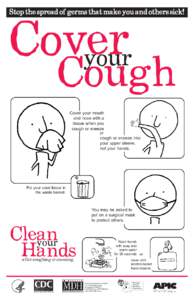 Stop the spread of germs that make you and others sick!  Cover your  Cough