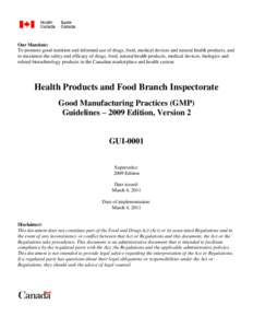 Our Mandate: To promote good nutrition and informed use of drugs, food, medical devices and natural health products, and to maximize the safety and efficacy of drugs, food, natural health products, medical devices, biolo