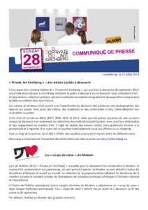 Luxembourg, le 15 juillet 2014  « Private Art Kirchberg » – des trésors cachés à découvrir À l’occasion de la sixième édition de « Private Art Kirchberg », qui aura lieu le dimanche 28 septembre 2014, onze