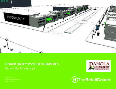 COMMUNITY PSYCHOGRAPHICS  Batesville, Mississippi Prepared for Panola Partnership, Inc. January 2014
