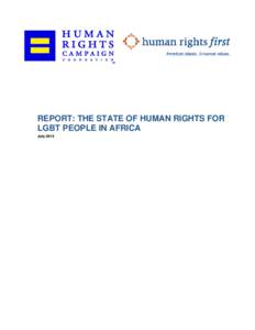 REPORT: THE STATE OF HUMAN RIGHTS FOR LGBT PEOPLE IN AFRICA July 2014 As the largest civil rights organization working to achieve equality for lesbian, gay, bisexual and
