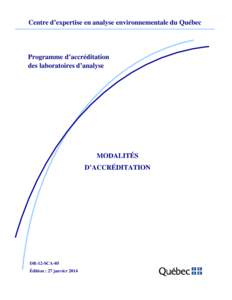 Centre d’expertise en analyse environnementale du Québec  Programme d’accréditation des laboratoires d’analyse  MODALITÉS