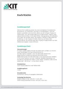 Koch/Köchin  Ausbildungsinhalt Während Ihrer Ausbildung werden Sie unsere verschiedenen Küchenbereiche kennenlernen und unterstützen unser Team mit 40 Mitarbeitern. Sie lernen Speisen zuzubereiten und anzurichten, eb