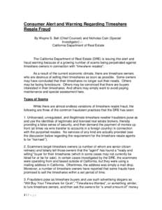 Consumer Alert and Warning Regarding Timeshare Resale Fraud By Wayne S. Bell (Chief Counsel) and Nicholas Cain (Special Investigator) -California Department of Real Estate  The California Department of Real Estate (DRE) 