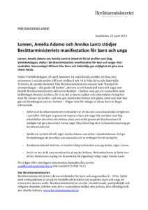 PRESSMEDDELANDE Stockholm, 23 april 2013 Loreen, Amelia Adamo och Annika Lantz stödjer Berättarministeriets manifestation för barn och unga Loreen, Amelia Adamo och Annika Lantz är bland de 50-tal profiler som idag,