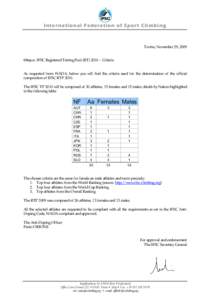 International Federation of Sport Climbing  Torino, November 29, 2009 Object: IFSC Registered Testing Pool (RT) 2010 – Criteria As requested from WADA, below you will find the criteria used for the determination of the