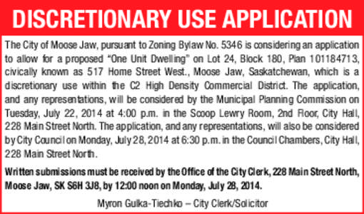DISCRETIONARY USE APPLICATION The City of Moose Jaw, pursuant to Zoning Bylaw No[removed]is considering an application to allow for a proposed “One Unit Dwelling” on Lot 24, Block 180, Plan[removed], civically known a