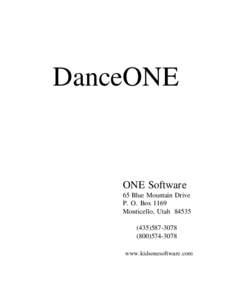 DanceONE  ONE Software 65 Blue Mountain Drive P. O. Box 1169 Monticello, Utah 84535