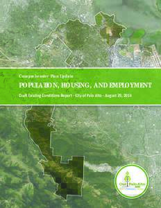 Comprehensive Plan Update  POPULATION, HOUSING, AND EMPLOYMENT Draft Existing Conditions Report - City of Palo Alto - August 29, 2014  PALO ALTO COM PREHENSIVE PLAN UPDATE