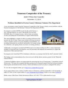 Tennessee Comptroller of the Treasury Justin P. Wilson, State Comptroller November 13, 2014 Problems Identified in Overton County’s Rickman Volunteer Fire Department A new investigative report from the Tennessee Comptr