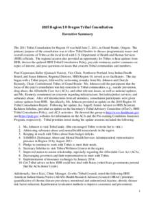 HHS Region 10 Oregon Tribal Consultation Executive Summary The 2011 Tribal Consultation for Region 10 was held June 7, 2011, in Grand Ronde, Oregon. The primary purpose of the consultation was to allow Tribal leaders to 