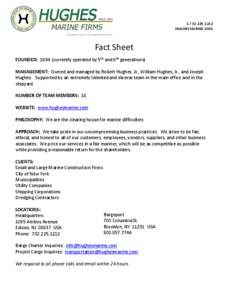 HUGHESMARINE.COM Fact Sheet FOUNDED: 1894 (currently operated by 5th and 6th generations) MANAGEMENT: Owned and managed by Robert Hughes, Jr., William Hughes, Jr., and Joseph