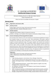 EU – Iceland High Level ROUNDTABLE  Geothermal Energy in Europe Berlaymont Building, Rue de la Loi 200, Room Walter Hallstein Friday 19 September 2014 Please note that the roundtable will take place in English