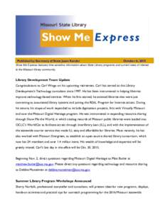 Published by Secretary of State Jason Kander  October 6, 2015 Show Me Express features time-sensitive information about State Library programs and current news of interest to the Missouri library community.