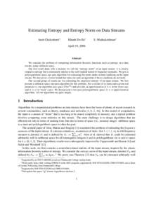 Estimating Entropy and Entropy Norm on Data Streams Amit Chakrabarti∗ Khanh Do Ba†  S. Muthukrishnan‡