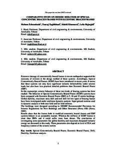 This paper has not been DEST reviewed  COMPARATIVE STUDY ON SEISMIC BEHAVIOR OF SPECIAL CONCENTRIC BRACED FRAMES WITH ECCENTRIC BRACED FRAMES Mohsen Tehranizade1, Touraj Taghikhani2, Mahdi Kioumarsi3, Leila Hajnajafi4 1.