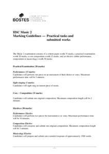 HSC Music 2 Marking Guidelines — Practical tasks and submitted works The Music 2 examination consists of a written paper worth 35 marks, a practical examination worth 20 marks, a core composition worth 15 marks, and an