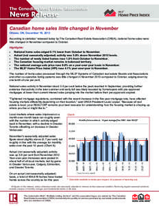 The Canadian Real Estate Association  News Release Canadian home sales little changed in November Ottawa, ON, December 16, 2013