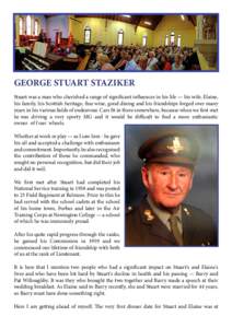 GEORGE STUART STAZIKER Stuart was a man who cherished a range of significant influences in his life — his wife, Elaine, his family, his Scottish heritage, fine wine, good dining and his friendships forged over many yea
