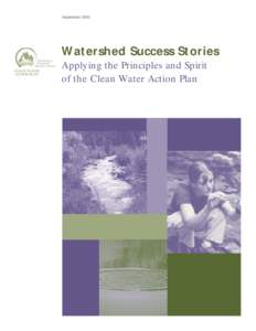 September[removed]Watershed Success Stories Applying the Principles and Spirit of the Clean Water Action Plan