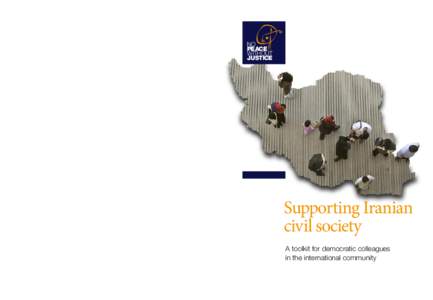 Supporting Iranian civil society  Iran’s rich and varied civil society is the most likely source of meaningful democratic reform in Iran, but it requires  No