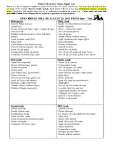 Palmer Elementary School Supply List Below is a list of suggested supplies by grade level for the[removed]school year. We hope this will help you take advantage of the summer “Back to School” specials. Each student