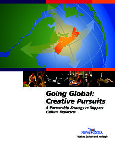 Going Global: Creative Pursuits A Partnership Strategy to Support Culture Exporters  Tourism, Culture and Heritage