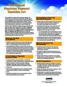 The Federal Physician Payment Sunshine Act The Sunshine Act requires pharmaceutical, biologic, and medical device manufacturers (collectively, Manufacturers) to annually disclose to the Department of Health and Human