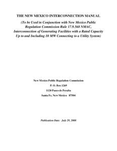 THE NEW MEXICO INTERCONNECTION MANUAL (To be Used in Conjunction with New Mexico Public Regulation Commission Rule[removed]NMAC, Interconnection of Generating Facilities with a Rated Capacity Up to and Including 10 MW C