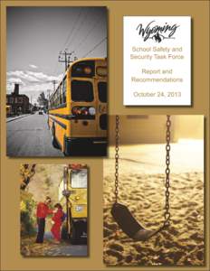 School Safety and Security Task Force Report and Recommendations October 24, 2013
