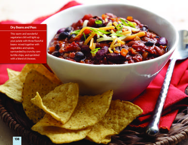 Dry Beans and Peas This warm and wonderful vegetarian chili will light up your palate with three flavorful beans mixed together with vegetables and spices,