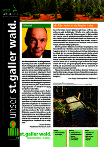 unser st.galler wald.  Newsletter 3/09 September 2009 • Herausgeber: Waldwirtschaft St.Gallen & Liechtenstein, www.waldsg.ch • Kantonsforstamt St.Gallen, www.wald.sg.ch Editorial