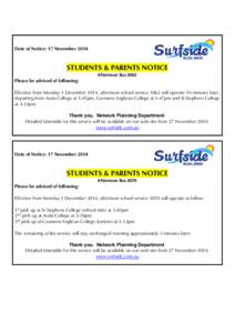Date of Notice: 17 November[removed]STUDENTS & PARENTS NOTICE Afternoon Bus 3062 Please be advised of following: Effective from Monday 1 December 2014, afternoon school service 3062 will operate 10 minutes later,