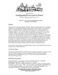 SPECIAL VALUATION FOR REHABILITATED HISTORIC PROPERTIES Eligibility Properties that are designated Seattle landmarks subject to controls imposed by a designation ordinance or are contributing buildings located within Nat