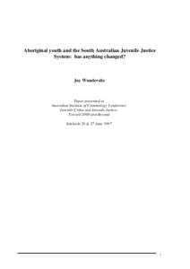 Aboriginal youth and the South Australian Juvenile Justice System: has anything changed? Joy Wundersitz  Paper presented at