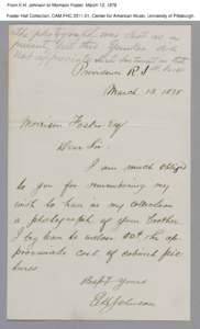 From E.H. Johnson to Morrison Foster, March 13, 1878 Foster Hall Collection, CAM.FHC[removed], Center for American Music, University of Pittsburgh. 