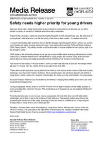 EMBARGOED until 2pm Adelaide time, Thursday 25 July[removed]Safety needs higher priority for young drivers Safer cars should take a higher priority when buying a vehicle for young drivers and allocating car use within fami