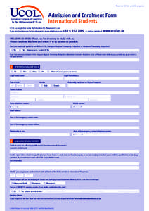 Please tear this form out of the prospectus  Admission and Enrolment Form International Students UCOL is a polytechnic under the Education Act. Please print in pen. If you need assistance or further information, please t