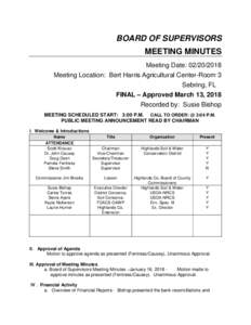 BOARD OF SUPERVISORS MEETING MINUTES Meeting Date: Meeting Location: Bert Harris Agricultural Center-Room 3 Sebring, FL FINAL – Approved March 13, 2018