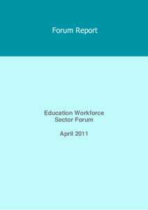 Forum Report  Education Workforce Sector Forum April 2011