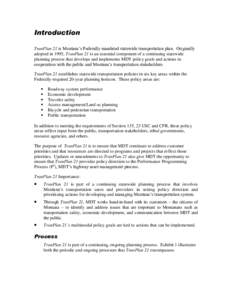 Introduction TranPlan 21 is Montana’s Federally mandated statewide transportation plan. Originally adopted in 1995, TranPlan 21 is an essential component of a continuing statewide planning process that develops and imp