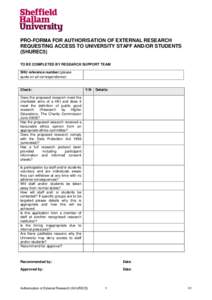 PRO-FORMA FOR AUTHORISATION OF EXTERNAL RESEARCH REQUESTING ACCESS TO UNIVERSITY STAFF AND/OR STUDENTS (SHUREC5) TO BE COMPLETED BY RESEARCH SUPPORT TEAM SHU reference number:(please quote on all correspondence)