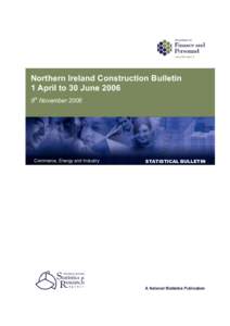 Northern Ireland Construction Bulletin 1 April to 30 June 2006 9th November 2006 Commerce, Energy and Industry