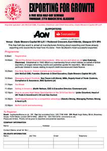 EXPORTING FOR GROWTH A FREE BEXA HALF-DAY SEMINAR THURSDAY, 27TH MARCH 2014, GLASGOW Keynote speaker: Jim McColl OBE, Founder, Chairman and Chief Executive, Clyde Blowers Capital IM LLP.