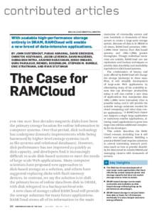 contributed articles d oi:With scalable high-performance storage entirely in DRAM, RAMCloud will enable a new breed of data-intensive applications.