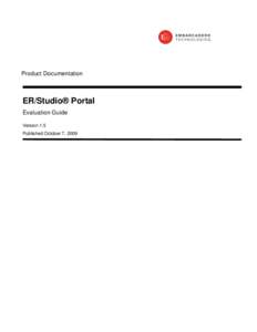 Product Documentation  ER/Studio® Portal Evaluation Guide Version 1.5 Published October 7, 2009