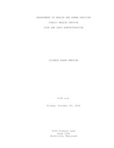 Pharmaceutical sciences / Clinical research / Commissioner of Food and Drugs / Steven K. Galson / Center for Veterinary Medicine / Center for Drug Evaluation and Research / Lester Crawford / Food and Drug Administration / United States Department of Health and Human Services / Health