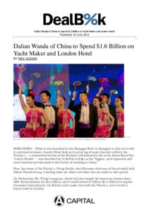 Dalian Wanda of China to Spend $1.6 Billion on Yacht Maker and London Hotel  Published: 19 June 2013 Dalian Wanda of China to Spend $1.6 Billion on Yacht Maker and London Hotel