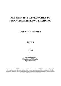 ALTERNATIVE APPROACHES TO FINANCING LIFELONG LEARNING COUNTRY REPORT  JAPAN