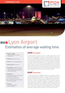  BUSINESS CASE  Lyon Airport Estimation of average waiting time A